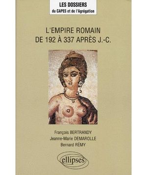 L'Empire romain de 192 à 337 après J.-C.