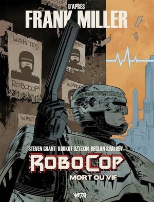 Mort ou Vif - RoboCop, tome 1