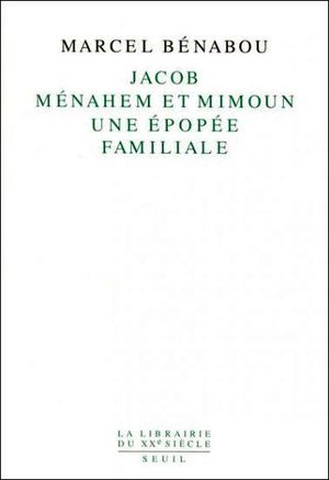 Jacob, Ménahem et Mimoun : Une épopée familiale