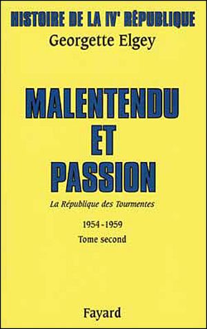 Malentendu et passion - Histoire de la quatrième république, tome 3.2