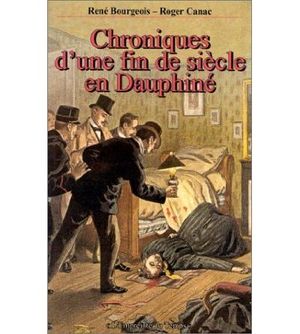 Chronique d'une fin de siècle en Dauphiné