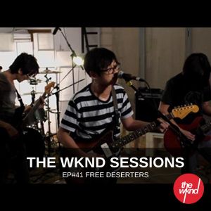 The Wknd Sessions Ep. 41: Free Deserters (Live)