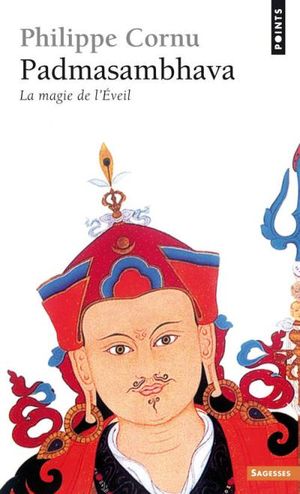 Padmasambhava:la magie de l'eveil