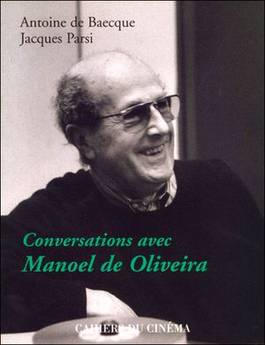 Conversations avec Manoel de Oliveira