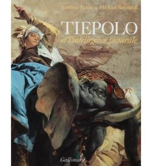 Tiepolo et l'intelligence picturale