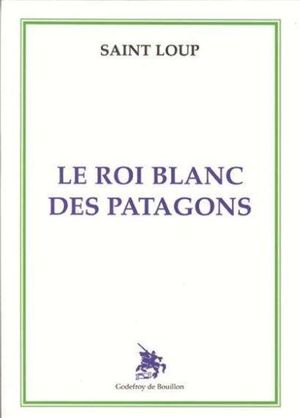 Le Roi blanc des Patagons