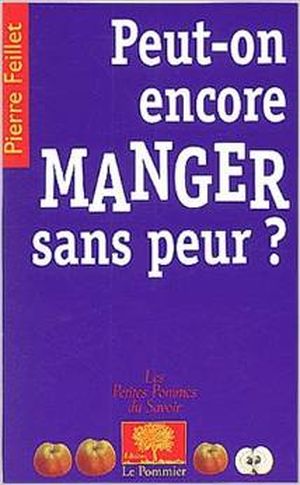 Peut-on encore manger sans peur ?