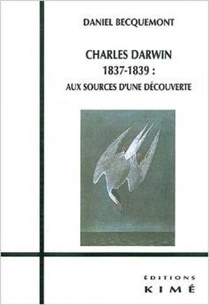 Charles Darwin 1837-1839 : aux sources d'une découverte