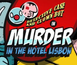 image-https://media.senscritique.com/media/000007527379/0/Detective_Case_and_Clown_Bot_in_Murder_in_the_Hotel_Lisbon.jpg