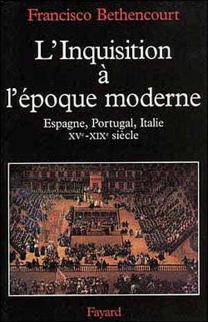 Les inquisitions modernes en Espagne au Portugal et en Italie