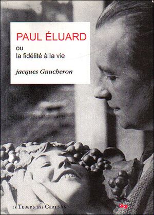 Paul eluard ou la fidelite a la vie