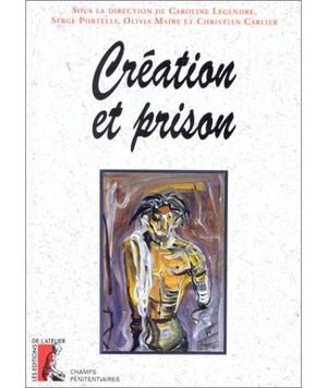 Creation et prison