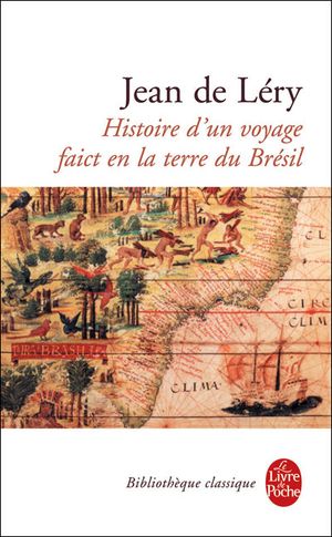Histoire d'un voyage faict en la terre du Bresil 1578