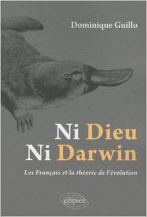 Ni Dieu, ni Darwin : Les Français et la théorie de l'évolution