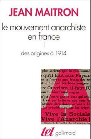 Le Mouvement anarchiste en France, tome 1