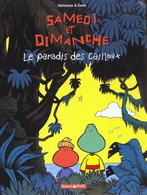 Le Paradis des cailloux - Samedi et Dimanche, tome 1