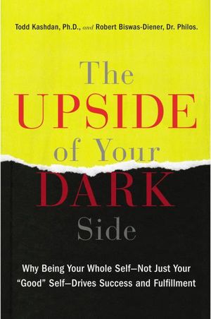 The Upside of Your Dark Side