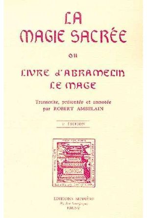 La Magie sacrée ou Le Livre d'Abramelin le mage
