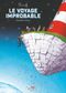 Le Voyage improbable, tome 1