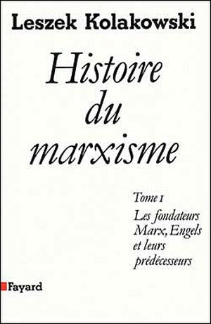 Histoire du marxisme - Tome 1 - Les fondateurs