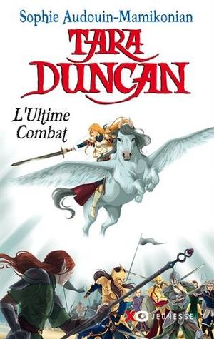 L'Ultime combat - Tara Duncan, tome 12