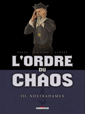 Nostradamus - L'Ordre du chaos, tome 3