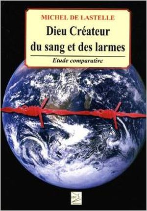 Dieu créateur de sang et de larmes