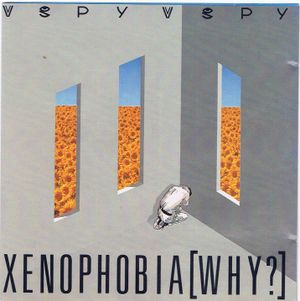 Xenophobia (Why?)