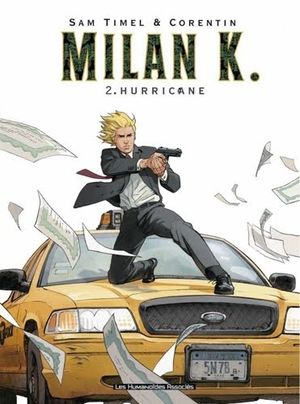 Hurricane - Milan K., tome 2