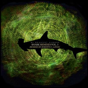 Shark Remixes, Volume 3: Remixes by Roberto Carlos Lange