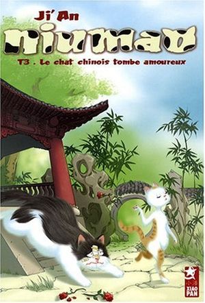 Le chat chinois tombe amoureux - Niumao, tome 3
