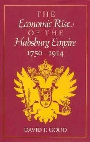 The Economic Rise of the Habsburg Empire: 1750-1914