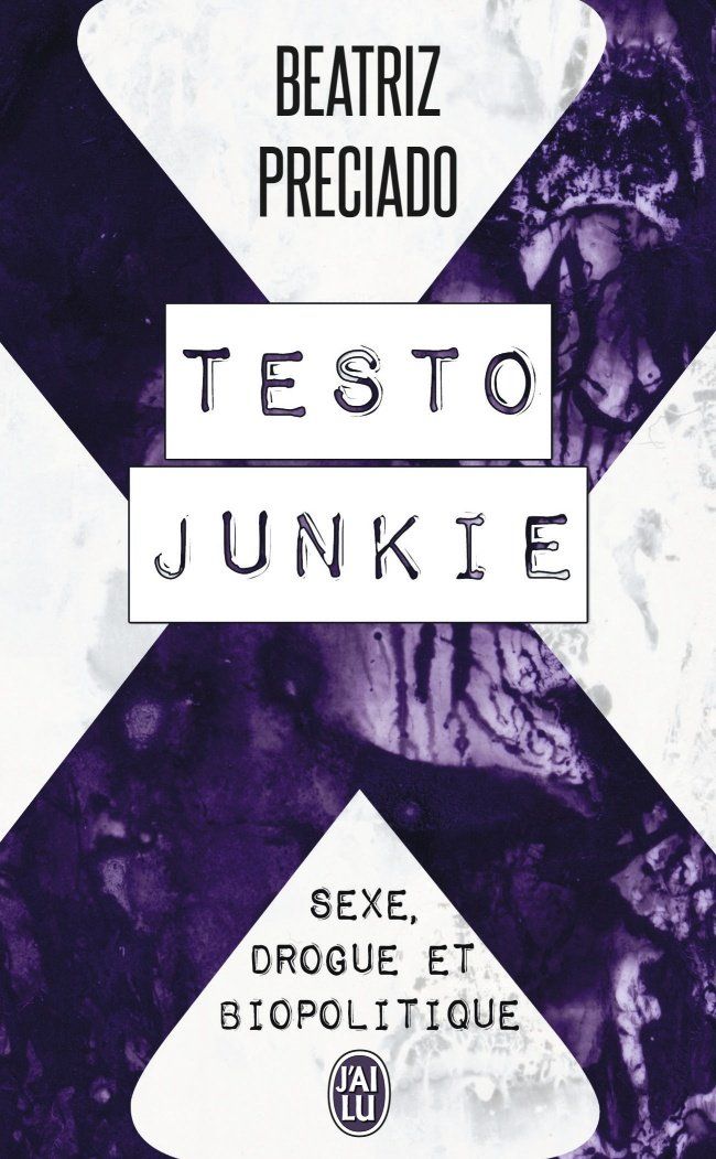 Testo Junkie - Paul B. Preciado - SensCritique