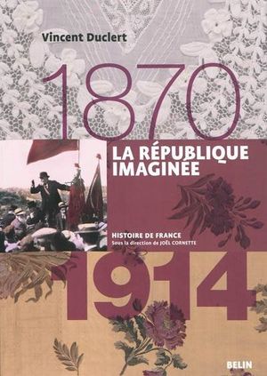 La République imaginée (1870-1914)