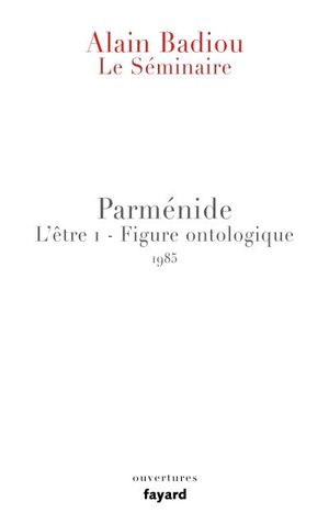 Parménide - L'Être, tome 1 : Figure ontologique