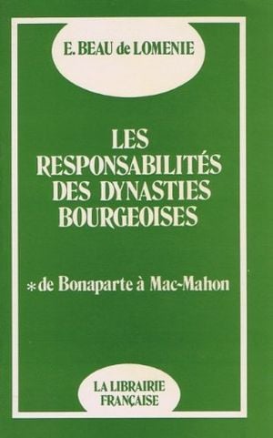 Les responsabilités des dynasties bourgeoises : de Bonaparte à Mac-Mahon