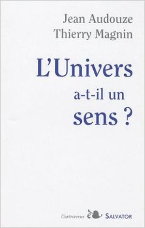L’Univers a-t-il un sens ?