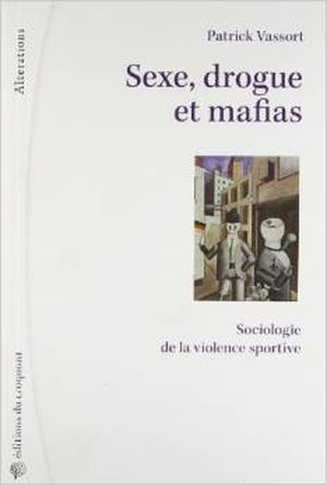 Sexe, drogue et mafias