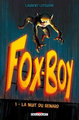 La Nuit du renard - Fox-Boy (Delcourt), tome 1