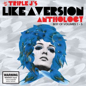 Triple J: Like a Version Anthology: Best of Volumes 1–5