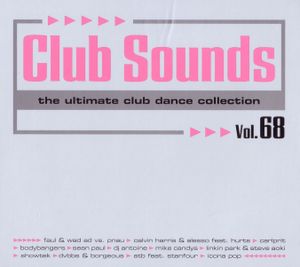 Club Sounds: The Ultimate Club Dance Collection, Vol. 68