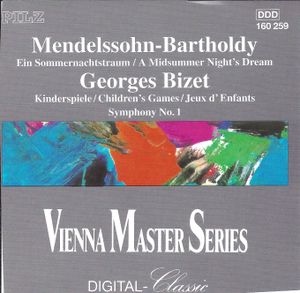 Mendelssohn: A Midsummer Night's Dream / Bizet: Jeux d'enfants / Symphony no. 1