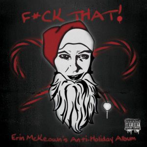 F*ck That! Erin McKeown's Anti-Holiday Album