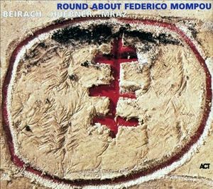 Round About Federico Mompou