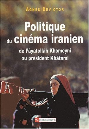 Politique du cinéma iranien, de l'âyatollâ Khomeyni au président Khâtami