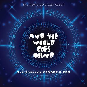 And the World Goes Round: The Songs of Kander & Ebb (OST)