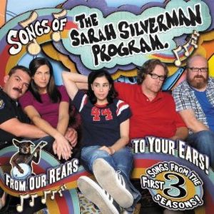 Songs of the Sarah Silverman Program: From Our Rears to Your Ears! (OST)