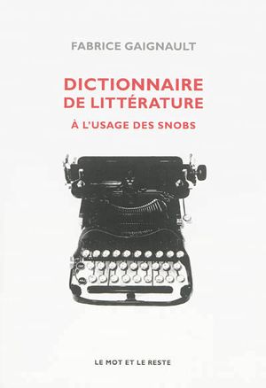 Dictionnaire de littérature à l'usage des snobs