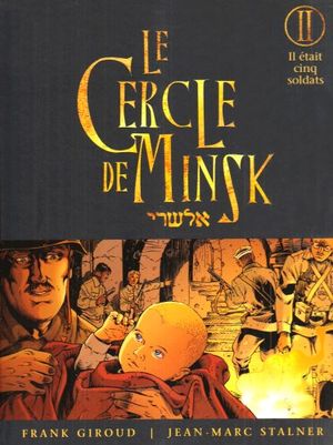 Il Était Cinq Soldats... - Le Cercle de Minsk, tome 2