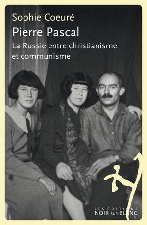 Pierre Pascal, la Russie entre christianisme et communisme